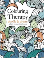 Kolorowanka: bazgraj i śnij - Colouring Therapy: doodle & dream