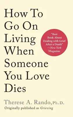Jak żyć, gdy umiera ktoś, kogo kochasz? - How To Go On Living When Someone You Love Dies