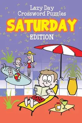 Krzyżówki na leniwy dzień: Wydanie sobotnie - Lazy Day Crossword Puzzles: Saturday Edition