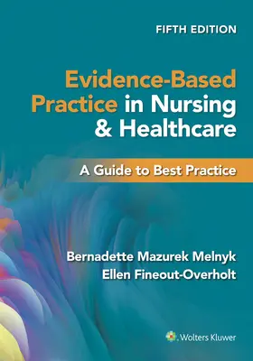 Praktyka oparta na dowodach w pielęgniarstwie i opiece zdrowotnej: Przewodnik po najlepszych praktykach - Evidence-Based Practice in Nursing & Healthcare: A Guide to Best Practice