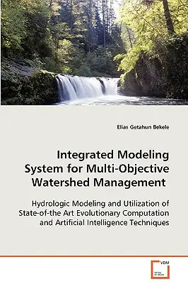 Zintegrowany system modelowania dla wieloobiektowego zarządzania zlewniami - Integrated Modeling System for Multi-Objective Watershed Management