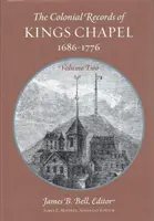 The Records of Kings Chapel, Boston: Tom 2 - The Records of Kings Chapel, Boston: Volume 2