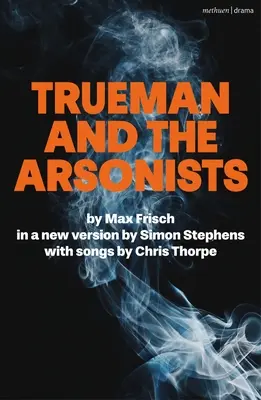 Trueman i podpalacze - Trueman and the Arsonists