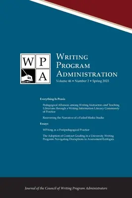 Wpa: Writing Program Administration 46.2 (wiosna 2023) - Wpa: Writing Program Administration 46.2 (Spring 2023)