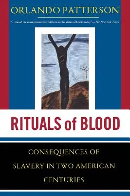 Rytuały krwi: Konsekwencje niewolnictwa w dwóch amerykańskich stuleciach - Rituals of Blood: The Consequences of Slavery in Two American Centuries