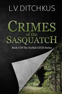 Zbrodnie Sasquatcha: Księga I serii Sasquatch - Crimes of the Sasquatch: Book I of The Sasquatch Series