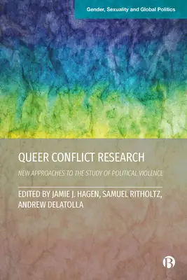 Badania nad konfliktami queer: Nowe podejścia do badania przemocy politycznej - Queer Conflict Research: New Approaches to the Study of Political Violence