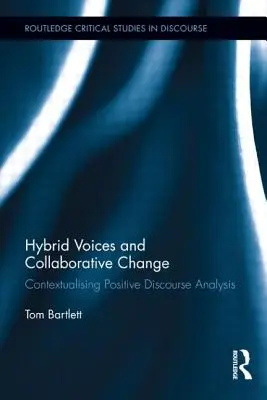 Hybrydowe głosy i wspólna zmiana: Kontekstualizacja pozytywnej analizy dyskursu - Hybrid Voices and Collaborative Change: Contextualising Positive Discourse Analysis