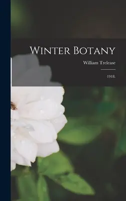 Botanika zimowa: 1918. - Winter Botany: 1918.