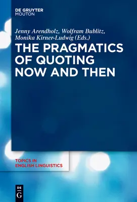 Pragmatyka cytowania teraz i wtedy - The Pragmatics of Quoting Now and Then