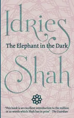 Słoń w ciemności: chrześcijaństwo, islam i sufi - The Elephant in the Dark: Christianity, Islam and the Sufis