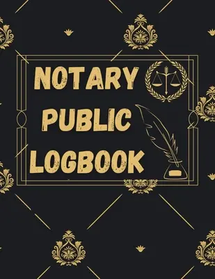 Notary Public Log Book: Notary Book To Log Notorial Record Acts By A Public Notary Vol-5. - Notary Public Log Book: Notary Book To Log Notorial Record Acts By A Public Notary Vol-5