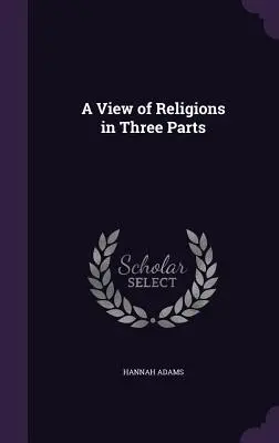 Pogląd na religie w trzech częściach - A View of Religions in Three Parts