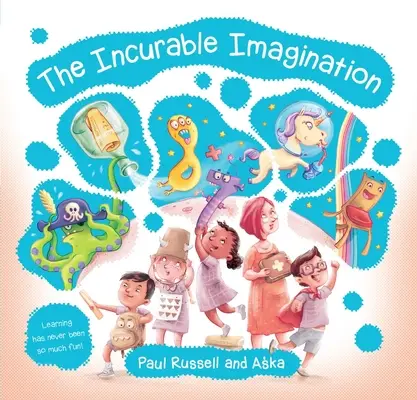 Nieuleczalna wyobraźnia: Nauka nigdy nie była tak zabawna! - Incurable Imagination: Learning Has Never Been So Much Fun!