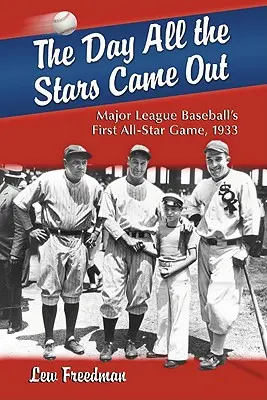 The Day All the Stars Came Out: Pierwszy mecz gwiazd Major League Baseball, 1933 r. - The Day All the Stars Came Out: Major League Baseball's First All-Star Game, 1933