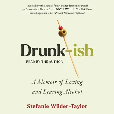 Drunk-Ish: Pamiętnik o miłości i odchodzeniu od alkoholu - Drunk-Ish: A Memoir of Loving and Leaving Alcohol