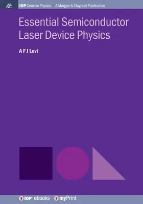 Podstawy fizyki półprzewodnikowych urządzeń laserowych - Essential Semiconductor Laser Device Physics