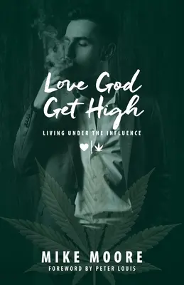 Kochaj Boga na haju: Życie pod wpływem - Love God Get High: Living Under The Influence