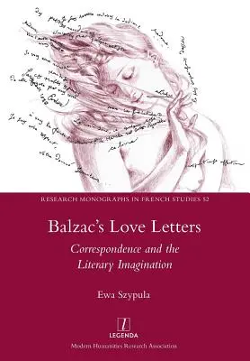 Listy miłosne Balzaca: Korespondencja i wyobraźnia literacka - Balzac's Love Letters: Correspondence and the Literary Imagination
