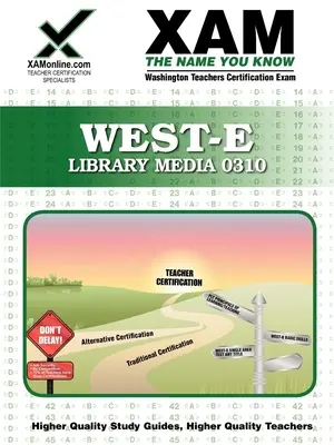 West-E Library Media 0310 Przewodnik przygotowawczy do testu certyfikacyjnego dla nauczycieli - West-E Library Media 0310 Teacher Certification Test Prep Study Guide