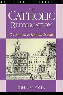 Reformacja katolicka: Savonarola do świętego Ignacego Loyoli. - The Catholic Reformation: Savonarola to St. Ignatius Loyola.