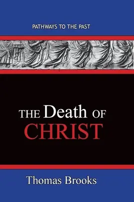 Śmierć Chrystusa: Ścieżki do przeszłości - The Death of Christ: Pathways To The Past