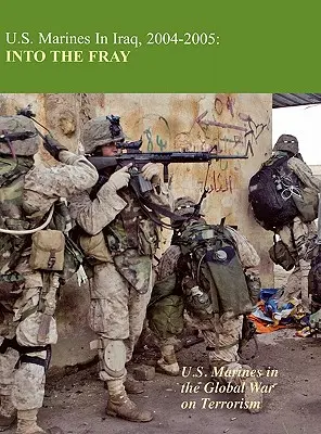 Piechota morska USA w Iraku 2004-2005: Into the Fray - U.S. Marines in Iraq 2004-2005: Into the Fray