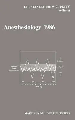 Anestezjologia 1986: Doroczny podyplomowy kurs anestezjologii w Utah w 1986 r. - Anesthesiology 1986: Annual Utah Postgraduate Course in Anesthesiology 1986