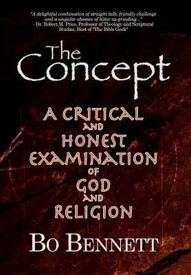 Koncepcja: Krytyczna i uczciwa analiza Boga i religii - The Concept: A Critical and Honest Examination of God and Religion