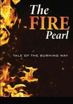 Ognista perła: Opowieść o płonącej drodze - Fire Pearl: Tale of the burning Way