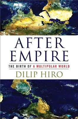 Po imperium: Narodziny wielobiegunowego świata - After Empire: The Birth of a Multipolar World