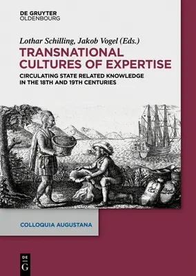 Ponadnarodowe kultury wiedzy eksperckiej: Obieg wiedzy związanej z państwem w XVIII i XIX wieku - Transnational Cultures of Expertise: Circulating State-Related Knowledge in the 18th and 19th Centuries
