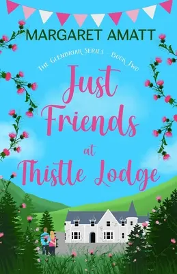 Tylko przyjaciele w Thistle Lodge - Just Friends at Thistle Lodge