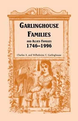 Rodziny Garlinghouse i rodziny pokrewne, 1746-1996 - Garlinghouse Families and Allied Families, 1746-1996