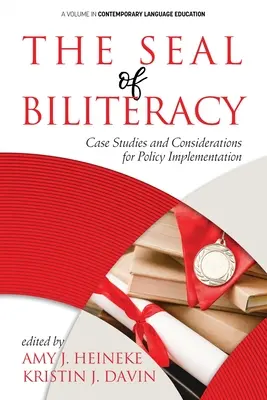 Pieczęć dwujęzyczności: Studia przypadków i rozważania na temat wdrażania polityki - The Seal of Biliteracy: Case Studies and Considerations for Policy Implementation