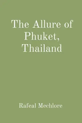 Urok Phuket w Tajlandii - The Allure of Phuket, Thailand