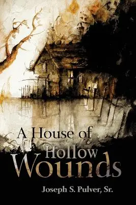 Dom wydrążonych ran - A House of Hollow Wounds