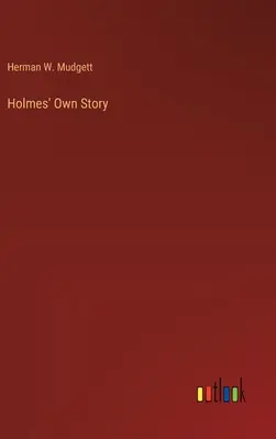 Historia własna Holmesa - Holmes' Own Story