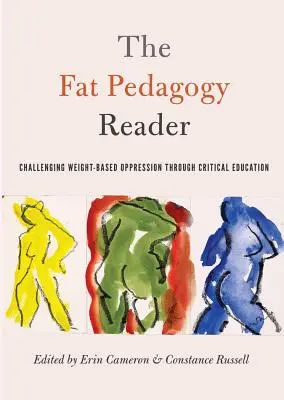 The Fat Pedagogy Reader: Wyzwanie dla ucisku opartego na wadze poprzez edukację krytyczną - The Fat Pedagogy Reader: Challenging Weight-Based Oppression Through Critical Education