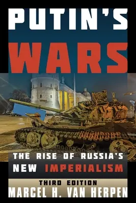 Wojny Putina: Powstanie nowego imperializmu Rosji - Putin's Wars: The Rise of Russia's New Imperialism