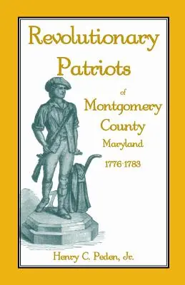 Rewolucyjni patrioci z hrabstwa Montgomery w stanie Maryland, 1776-1783 - Revolutionary Patriots of Montgomery County, Maryland, 1776-1783