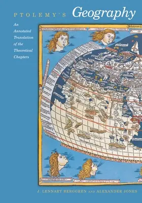 Geografia Ptolemeusza: Tłumaczenie rozdziałów teoretycznych z przypisami - Ptolemy's Geography: An Annotated Translation of the Theoretical Chapters