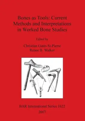 Kości jako narzędzia: Aktualne metody i interpretacje w badaniach nad obrobionymi kośćmi - Bones as Tools: Current Methods and Interpretations in Worked Bone Studies