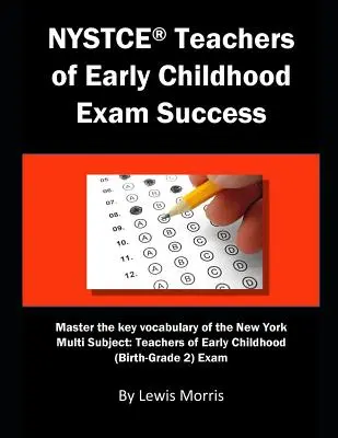 Sukces na egzaminie NYSTCE dla nauczycieli wczesnego dzieciństwa: Master the Key Vocabulary of the New York Multi Subject: Nauczyciele wczesnego dzieciństwa - NYSTCE Teachers of Early Childhood Exam Success: Master the Key Vocabulary of the New York Multi Subject: Teachers of Early Childhood