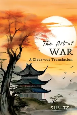 Sztuka wojny: przejrzyste tłumaczenie - The Art of War: A Clear-cut Translation