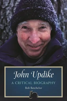 John Updike: Biografia krytyczna - John Updike: A Critical Biography