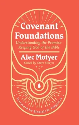 Fundamenty przymierza: Zrozumienie biblijnego Boga dotrzymującego obietnic - Covenant Foundations: Understanding the Promise-Keeping God of the Bible