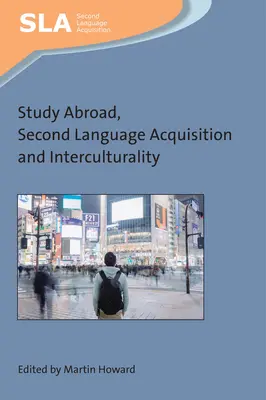 Studia za granicą, nauka drugiego języka i międzykulturowość - Study Abroad, Second Language Acquisition and Interculturality