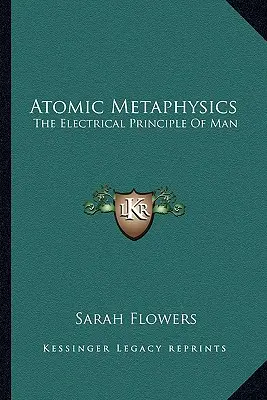 Metafizyka atomowa: Elektryczna zasada człowieka - Atomic Metaphysics: The Electrical Principle Of Man