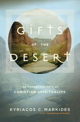 Dary pustyni: Zapomniana ścieżka duchowości chrześcijańskiej - Gifts of the Desert: The Forgotten Path of Christian Spirituality